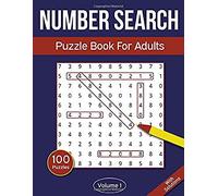 Number Search Puzzle Book For Adults: Number Search Book With 100 Number Find Puzzles - Volume 1 (Number Search Puzzle Books)