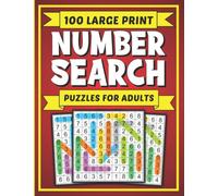Number Search Puzzles for Adults: A Fun and Challenging Large Print Number Searches Activity Puzzle Book for Teens and Seniors with 2000 Numbers to Find to Keep The Brain Active and Mind Relaxed