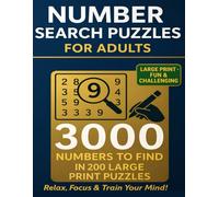Number Search Puzzles for Adults: Large Print Number Find Puzzle Book for Seniors and Adults to Relax, Focus, and Train Your Mind
