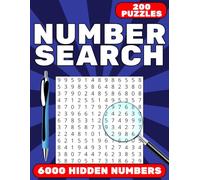 Number Search Puzzles for Adults, Seniors, Young Adults and Teens: 6000 Numbers to Find in 200 Fun Puzzle Grids, Solutions Included
