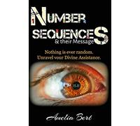 Number Sequences and their Messages: Unravel Divine Assistance
