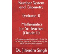 Number System and Geometry (Volume-1) : Mathematics for Sr. Teacher (Grade-II): A Comprehensive Mathematics Guide for Sr. Teacher (Grade-II) Exams, covering the RPSC syllabus point by point