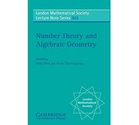 Number Theory and Algebraic Geometry: 303 (London Mathematical Society Lecture Note Series, Series Number 303): To Peter Swinnerton-Dyer on His 75th Birthday