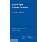 Number Theory, Fourier Analysis and Geometric Discrepancy: 81 (London Mathematical Society Student Texts, Series Number 81)