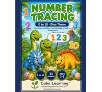 Number Tracing 0 to 10: Dino Theme Math Workbook for PreK and Kindergarten, Trace Count and Write Numbers 0 to 10 with Ten Frames, Ages 3 to 5 (Calm Learning Dino Math)