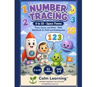 Number Tracing 0 to 10: Space Theme Math Workbook for PreK and Kindergarten, Trace Count and Write Numbers 0 to 10 with Ten Frames, Ages 3 to 5 (Calm Learning Space Math)