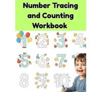Number Tracing and Counting Workbook for Kids Ages 3-6: Learn to Write Numbers, Practice Counting, and Build Early Math Confidence | Fun Preschool and Kindergarten Activity Book