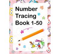 Number Tracing Book 1-50: Number Workbook for Kids Ages 3-5,100+ Pages, Practice Handwriting Skill and Counting Number from 0 to 50 (Tracing Books Preschool)
