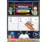 Number tracing workbook for left handed: Number writing Practice Workbook To Learn Numbers For Left Handed kids Preschoolers & Kindergarten Withe Pen Control Ages +3