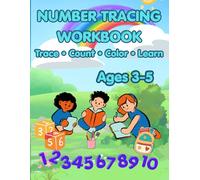 Number Tracing Workbook: Numbers 1-10 for Preschoolers: Trace, Count, Color and Learn | Fun Number Worksheets with Cute Coloring Pages and Kindergarten Activities for Toddlers and Kids Ages 3-5