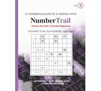 Number Trail LF: Large Print Logic Puzzles, Volume 4: 240 Puzzles - Easy, Medium & Hard - 9×9 Grid