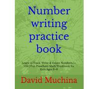 Number writing practice book: Learn to Trace, Write & Count Numbers 1-100 | Fun Preschool Math Workbook for Kids Ages 3-6