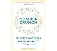 Numbercrunch: 12 Ways Numbers Make Sense of the World