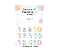 Numbers 1-10 Tracing Book for Toddlers Ages 2-4: Fun and Easy Number Tracing Workbook for Preschool Kids