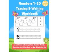 Numbers 1-20 Tracing & Writing Workbook: Learn Number Recognition, Number Words, Counting Activities, Dot-to-Dot & Coloring Fun (Early Learning Preschool Workbook Series)