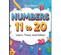 NUMBERS 11 to 20: Learn Trace and Colour