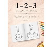Numbers 123 Coloring Book: Easy Pages with Big Numbers and Bold Outlines for Children Ages 2-5 (The Luxx Coloring Collection)