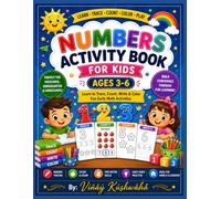 Numbers Activity Book for Kids Ages 3-6: Learn to Trace, Count, Write & Color | Number Recognition Workbook | Preschool, Kindergarten & Homeschool Activities