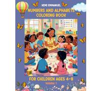Numbers and Alphabets Coloring Book for Children Ages 4-8: A fun way to learn the Alphabet, First Words and Numbers 1 -10