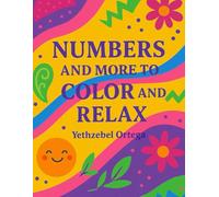 Numbers and more to color and relax: For coloring and reading some short reflections