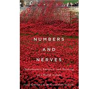 Numbers and Nerves: Information, Emotion, and Meaning in a World of Data