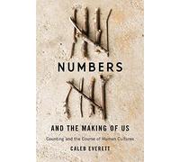 Numbers and the Making of Us : Counting and the Course of Human Cultures