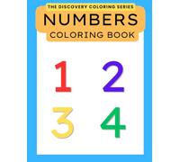 Numbers Coloring Book: A Coloring Book of Numbers for Visual Learners (The Discovery Coloring Series)