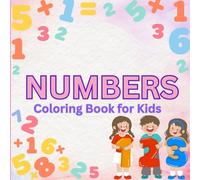 Numbers Coloring Book for Kids Ages 3-8: Learn Counting 1-100 with Fun Coloring, Tracing, and Educational Activities