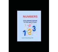 Numbers Coloring Book For Kids : Learn Counting 1-20 with Fun Activities for Toddlers Ages 2-6: Cute and Easy Number Coloring Pages for Preschool and Kindergarten Kids