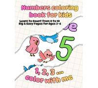 Numbers Coloring Book for Kids: Learn to Count from 0 to 10 · Big & Easy Pages for Ages 3-6