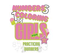 Numbers coloring for girls. Practicing Numbers. Age 3-6: Fun number coloring and tracing practice with cute designs for preschool and kindergarten girls