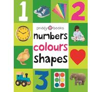Numbers, Colours, Shapes: (First 100 Soft To Touch)
