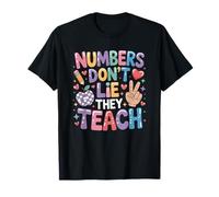 Numbers Don’t Lie They Teach, Mathematician Teacher Teaching T-Shirt