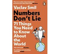 Numbers Don't Lie: 71 Things You Need to Know About the World