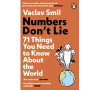 Numbers Don't Lie : 71 Things You Need to Know About the World