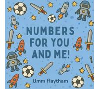 Numbers for You and Me: Basic Concepts for Little Muslims (0-4 years old) Boy Version