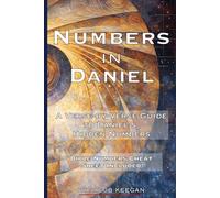 Numbers in Daniel: Exploring Prophetic Numbers and God’s Eternal Plan