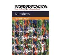 Numbers: Interpretation: A Bible Commentary for Teaching and Preaching