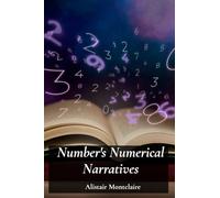 Number's Numerical Narratives: Illuminating Prime Numbers, Congruences, and Diophantine Equations