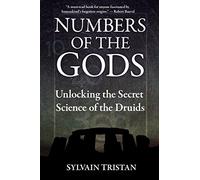 Numbers of the Gods: Unlocking the Secret Science of the Druids