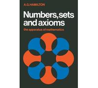Numbers, Sets and Axioms: The Apparatus of Mathematics