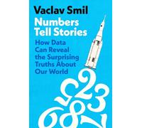 Numbers Tell Stories: How Data Can Reveal the Surprising Truths about Our World from the Bestselling Author