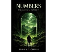 Numbers: The Anatomy of Authority (The Anatomy of Consciousness)