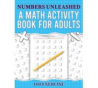 Numbers Unleashed: A Math Activity Book For Adults