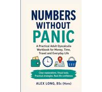 Numbers Without Panic: A Practical Adult Dyscalculia Workbook for Money, Time, Travel and Everyday Life