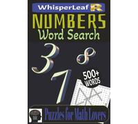 NUMBERS Word Search: Brain Games for Kids, Adults and Seniors / Easy to Read Print / Puzzles about Numbers, Math Terms, Arithmetic, Geometry and More ... Vacations and Free Times / Stress Relief