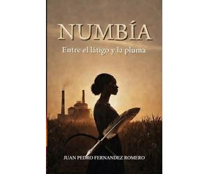 NUMBÍA. ENTRE EL LÁTIGO Y LA PLUMA