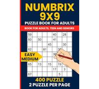 Numbrix Easy to Medium 9x9 Puzzle Book - 400 Fun Logic Puzzles for Adults and Seniors: Relaxing and Brain-Boosting Numbrix Challenges - 2 Puzzles Per Page, 6x9 Compact Size