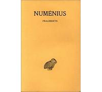 Numenius, Fragments: 226 (Collection Des Universites De France Serie Grecque, 226)