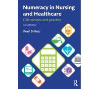 Numeracy in Nursing and Healthcare: Calculations and Practice by Pearl Shihab (2014-01-16)
